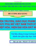 Bài giảng Tuyên truyền, giáo dục phẩm chất, đạo đức phụ nữ việt nam thời kỳ công nghiệp hóa, hiện đại hóa đất nước