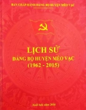 Ebook Lịch sử Đảng bộ huyện Mèo Vạc (1962-2015): Phần 1