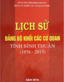 Ebook Lịch sử Đảng bộ khối các cơ quan tỉnh Bình Thuận (1976-2015): Phần 1