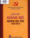 Ebook Lịch sử Đảng bộ huyện Lục Yên (1930-2015): Phần 1