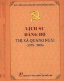 Ebook Lịch sử Đảng bộ thị trấn Quảng Ngãi (1975-2005): Phần 1