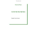 Cơ Sở Văn Hóa Việt Nam Phùng Hoài Ngọc.Phần 1: Văn hóa học đại cươngVăn hóa là cái còn lại khi người ta đã quên đi tất cả, là cái vẫn thiếu khi người ta đã học tất cả . Edouard HerriotChương 1: Văn hóa và văn hóa họcVăn hóa l