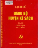 Ebook Lịch sử Đảng bộ huyện Kế Sách (1975-2010): Phần 1 (Tập 3)