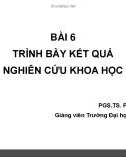 Bài giảng Bài 6: Trình bày kết quả nghiên cứu khoa học