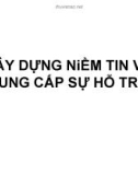 Bài giảng Xây dựng niềm tin và cung cấp sự hỗ trợ