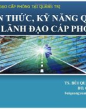 Bài giảng Lãnh đạo cấp phòng và vận dụng kiến thức, kỹ năng của lãnh đạo cấp phòng