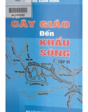 Quân sự Việt Nam: Từ thuở cây giáo đến khẩu súng (Tập VI): Phần 1