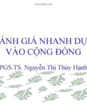 Bài giảng Đánh giá nhanh dựa vào cộng đồng - PGS.TS. Nguyễn Thị Thúy Hạnh