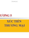 CHƯƠNG 5 XÚC TIẾN THƯƠNG MẠI