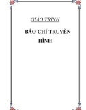 Tìm hiểu BÁO CHÍ TRUYỀN HÌNH