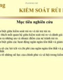 Bài giảng Quản trị rủi ro - Chương 7: Kiểm soát rủi ro