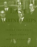 THE LAST PARTNERSHIPS Inside the Great Wall Street Money Dynasties phần 1