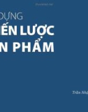 Bài giảng Quản trị sản phẩm: Chương 2 - Trần Nhật Minh