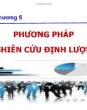 Bài giảng nghiên cứu marketing: Chương 5. Phương pháp nghiên cứu định lượng - GV. Dư Thị Chung