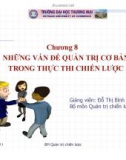 CHƯƠNG 8: MỘT SỐ VẤN ĐỀ QUẢN TRỊ CƠ BẢN TRONG THỰC THI CHIẾN LƯỢC