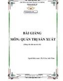 Bài giảng Quản trị sản xuất - ĐH Phạm Văn Đồng