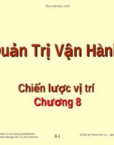 Bài giảng Quản lý vận hành - Chương 8: Chiến lược vị trí