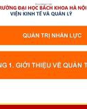 Bài giảng Quản trị nhân lực: Chương 1 - Giới thiệu về quản trị nhân lực