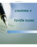 SLIDE QUẢN TRỊ NGUỒN NHÂN LỰC - CHƯƠNG 4: TUYỂN DỤNG