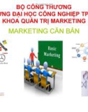 Bài giảng marketing căn bản - ĐH Công Nghiệp Tp. Hồ Chí Minh