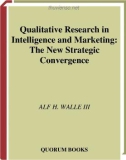 Qualitative Research in Intelligence and Marketing: The New Strategic Convergence phần 1