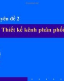 Quản trị kênh phân phối: Thiết kế kênh phân phối