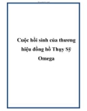 Cuộc hồi sinh của thương hiệu đồng hồ Thụy Sỹ Omega