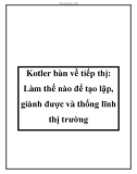 Kotler bàn về tiếp thị: Làm thế nào để tạo lập, giành được và thống lĩnh thị trường