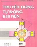 Giáo trình Truyền động - tự động khí nén: Phần 1 - PTS. Phạm Văn Khảo