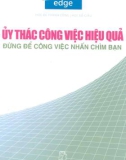 Ủy thác công việc hiệu quả đừng để công việc nhấn chìm bạn