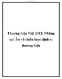 Thương hiệu Việt 2012: Những sai lầm về chiến lược định vị thương hiệu