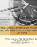 CHIẾN LƯỢC MARKETING ĐỊA PHƯƠNG NHẰM THU HÚT KHÁCH DU LỊCH ĐẾN THÀNH PHỐ ĐÀ NẴNG