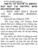 NHỮNG GÌ NGƯỜI TA KHÔNG DẠY BẠN TẠI TRƯỜNG KINH DOANH HARVARD