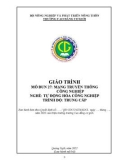 Giáo trình Mạng truyền thông công nghiệp (Nghề: Tự động hoá công nghiệp - Trung cấp) - Trường Cao đẳng Cơ giới (2022)