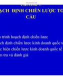 Bài giảng Quản trị kinh doanh quốc tế (International business international business managementmanagement) - Chương 7: Hoạch định chiến lược toàn cầu