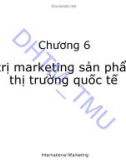 Bài giảng Marketing quốc tế: Chương 6 - ĐH Thương mại