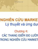 NGHIÊN CỨU MARKETING - Chương 4: CÁC THANG ĐIỂM ĐO LƯỜNG TRONG NGHIÊN CỨU MARKETING