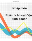 Bài giảng Phân tích hoạt động kinh doanh - Chương 1: Đối tượng và phương pháp phân tích hoạt động kinh doanh