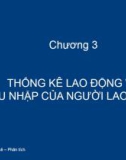 Bài giảng Thống kê kinh doanh - Chương 3: Thống kê lao động và thu nhập của người lao động