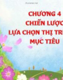 Bài giảng Quản trị Marketing – Chương 4: Chiến lược lựa chọn thị trường mục tiêu