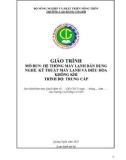 Giáo trình Hệ thống máy lạnh dân dụng (Nghề: Kỹ thuật máy lạnh và điều hòa không khí - Trung cấp) - Trường Cao đẳng Cơ giới (2022)