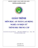 Giáo trình An toàn lao động (Nghề: Cơ điện tử - Trung cấp) - Trường Cao đẳng Cơ giới