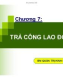 Bài giảng Quản trị nguồn nhân lực: Chương 7 - TS. Huỳnh Minh Triết