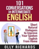 Ebook 101 conversations in intermediate English: Short natural dialogues to boost your confidence & improve your spoken English