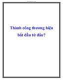 Thành công thương hiệu bắt đầu từ đâu