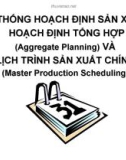 Hệ thống hoạch định sản xuất: Hoạch định tổng hợp và lịch trình sản xuất chính