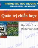 Bài giảng môn Quản trị chiến lược: Chương 1 - ĐH Thương Mại