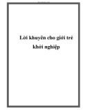 Lời khuyên cho giới trẻ khởi nghiệp