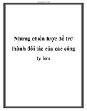 Những chiến lược để trở thành đối tác của các công ty lớn