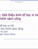 Bài giảng Bài 1: Giới thiệu kinh tế học vi mô dành cho chính sách công (Học kỳ Thu 2014) - Huỳnh Thế Du